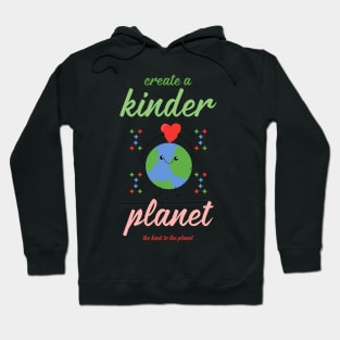 create a kinder planet, the kind of the planet self-care of planet Hoodie